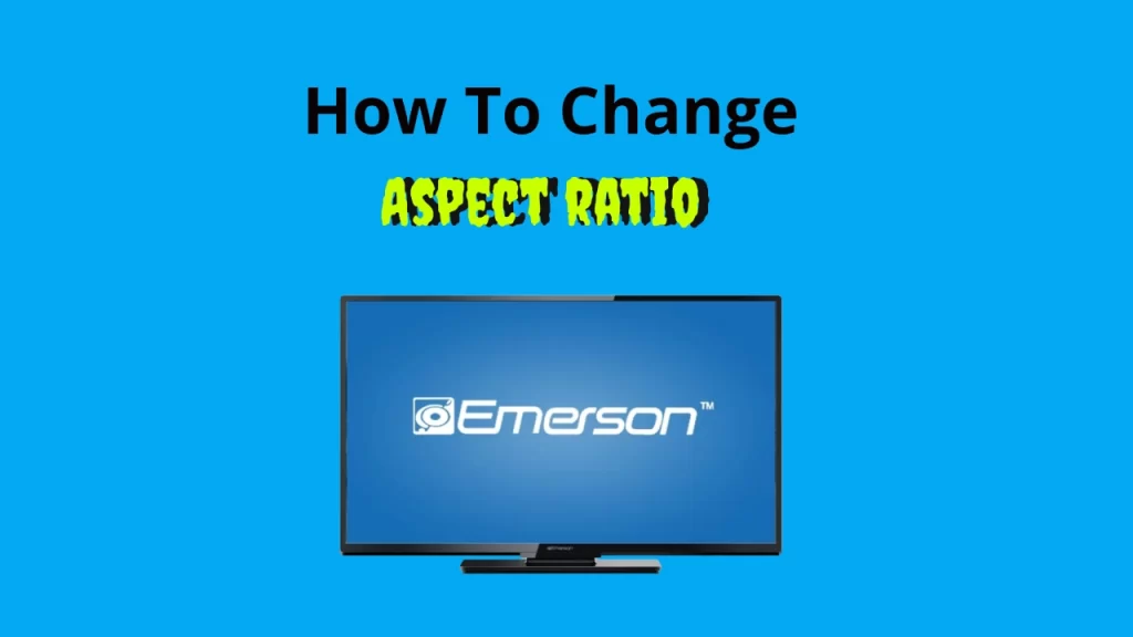 how to change the aspect ratio on emerson tv