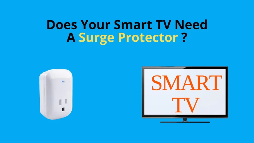 SMART TV AND SURGE PROTECTOR